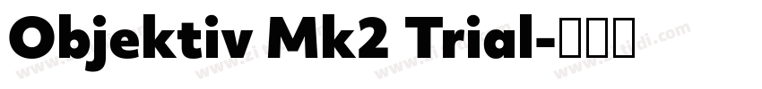 Objektiv Mk2 Trial字体转换 Objektiv Mk2 Trial字体转换